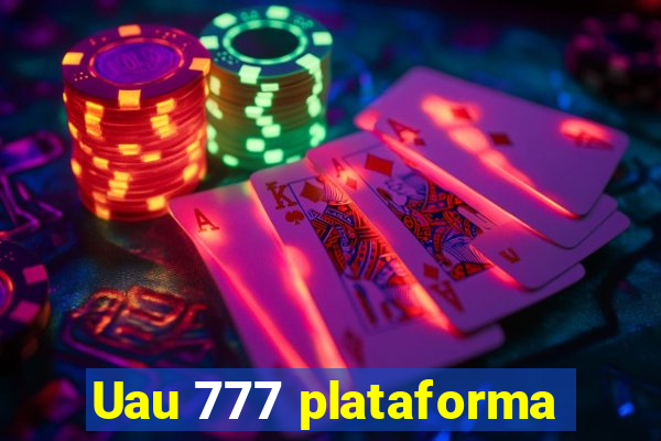 Uau 777 plataforma